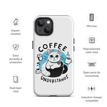 Load image into Gallery viewer, Coffee Understand Tough Case for iPhone®