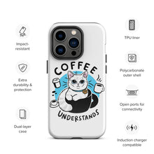 Load image into Gallery viewer, Coffee Understand Tough Case for iPhone®