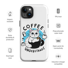Load image into Gallery viewer, Coffee Understand Tough Case for iPhone®