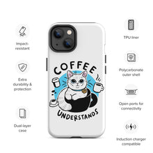 Load image into Gallery viewer, Coffee Understand Tough Case for iPhone®