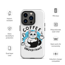 Load image into Gallery viewer, Coffee Understand Tough Case for iPhone®
