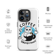 Load image into Gallery viewer, Coffee Understand Tough Case for iPhone®