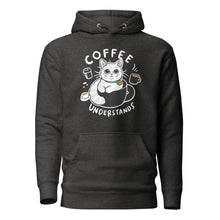 Load image into Gallery viewer, Coffee Understand Unisex Hoodie