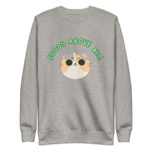 Load image into Gallery viewer, Luna Food Above All Unisex Premium Sweatshirt