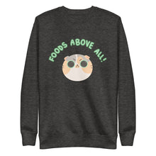 Load image into Gallery viewer, Luna Food Above All Unisex Premium Sweatshirt