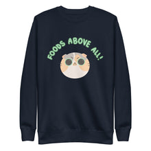 Load image into Gallery viewer, Luna Food Above All Unisex Premium Sweatshirt
