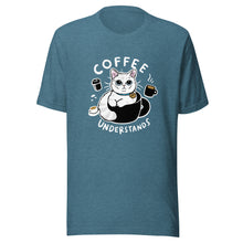 Load image into Gallery viewer, Coffee Understand Unisex t-shirt
