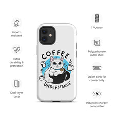 Load image into Gallery viewer, Coffee Understand Tough Case for iPhone®