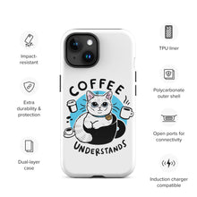 Load image into Gallery viewer, Coffee Understand Tough Case for iPhone®