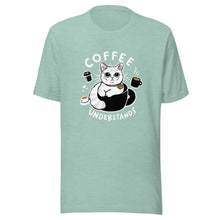 Load image into Gallery viewer, Coffee Understand Unisex t-shirt